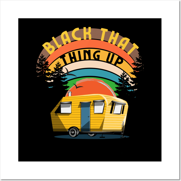 Back that Thing Up Tee Wall Art by banayan